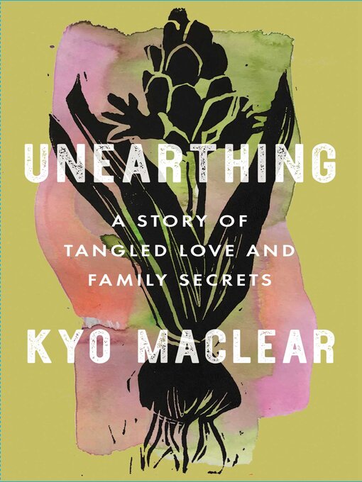 Title details for Unearthing by Kyo Maclear - Wait list